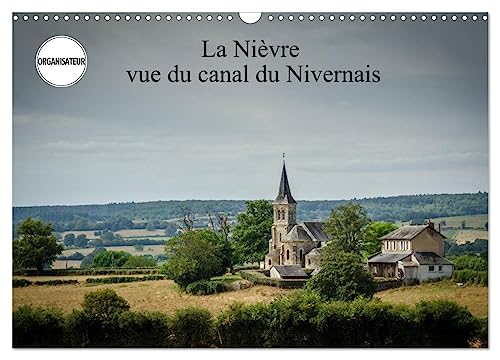 La Nièvre vue du canal du Nivernais (Wandkalender 2024 DIN A3 quer), CALVENDO Monatskalender