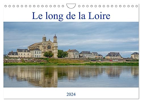 Le long de la Loire (Calendrier mural 2024 DIN A4 horizontal), CALVENDO calendrier mensuel
