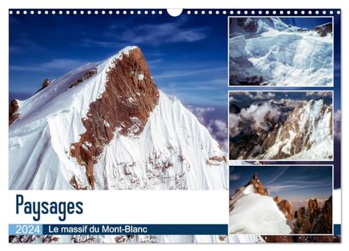 Paysages Le massif du Mont-Blanc (Wandkalender 2024 DIN A3 quer), CALVENDO Monatskalender: Le massif du Mont-Blanc vu d'avion von CALVENDO