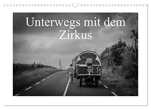 Unterwegs mit dem Zirkus (Wandkalender 2025 DIN A3 quer), CALVENDO Monatskalender von CALVENDO