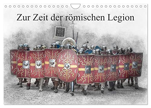 Zur Zeit der römischen Legion (Wandkalender 2025 DIN A4 quer), CALVENDO Monatskalender von CALVENDO