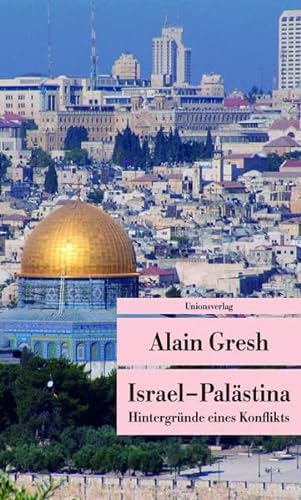 Israel - Palästina: Hintergründe eines Konflikts (Unionsverlag Taschenbücher) von Unionsverlag