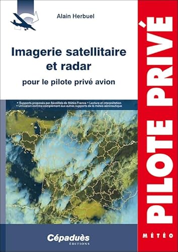 Imagerie satellitaire et radar pour le pilote privé avion von Cépaduès