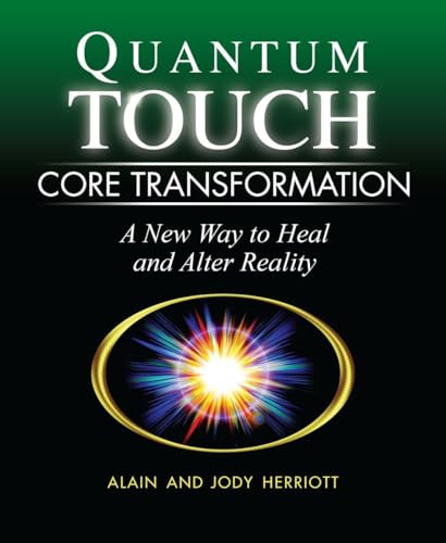 Quantum-Touch Core Transformation: A New Way to Heal and Alter Reality von North Atlantic Books