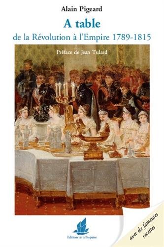A table de la Révolution à l´Empire 1789-1815 von EDITIONS DE LA BISQUINE