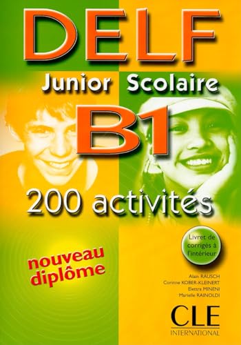 Nouv.Delf Junior scol B1(9782090352375): DELF junior et scolaire B1 - 200 activites - Livre
