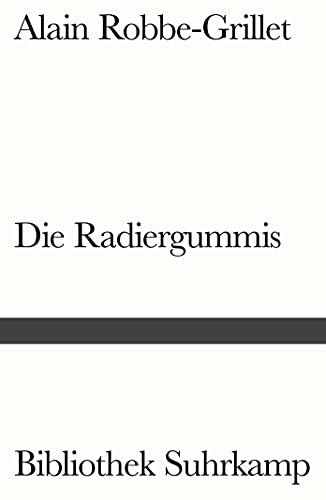 Die Radiergummis: Roman. Aus dem Französischen von Gerda von Uslar (Bibliothek Suhrkamp)
