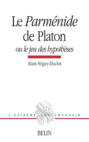 Le Parménide de Platon ou le jeu des hypothèses