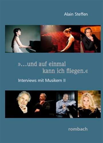...und auf einmal kann ich fliegen.": Interviews mit Musikern II von Rombach