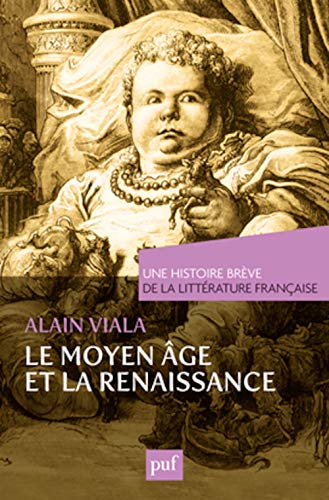 Moyen Âge et Renaissance. Une histoire brève de la littérature française von PUF