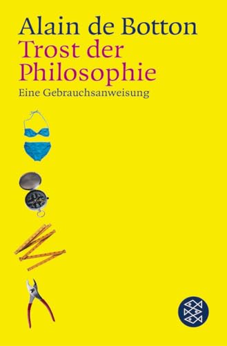 Trost der Philosophie: Eine Gebrauchsanweisung Trost der Philosophie: Eine Gebrauchsanweisung von FISCHERVERLAGE