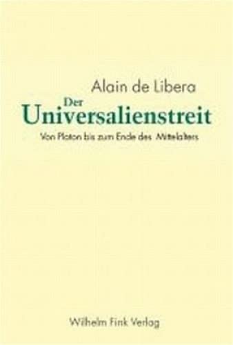 Der Universalienstreit: Von Platon bis zum Ende des Mittelalters
