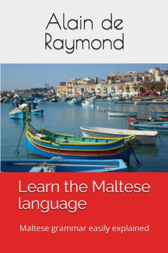 Learn the Maltese language: Maltese grammar easily explained (Start to Learn Maltese, Band 2) von Independently Published