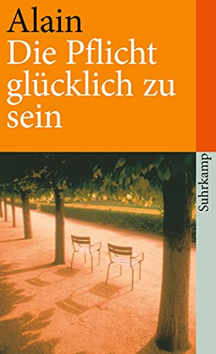 Die Pflicht, glücklich zu sein (suhrkamp taschenbuch)