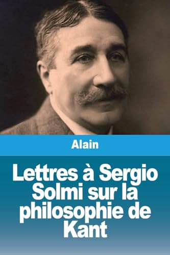 Lettres à Sergio Solmi sur la philosophie de Kant Lettres à Sergio Solmi sur la philosophie de Kant von Prodinnova