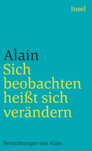 Sich beobachten heißt sich verändern: Betrachtungen (insel taschenbuch) von Insel Verlag