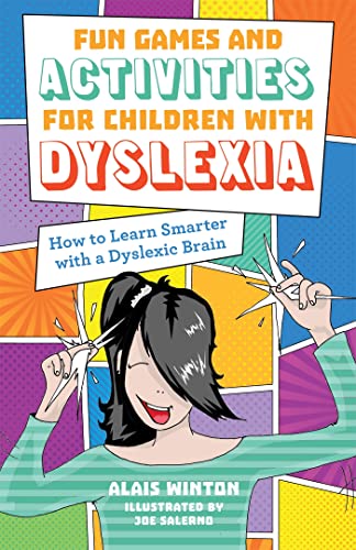 Fun Games and Activities for Children with Dyslexia: How to Learn Smarter With a Dyslexic Brain