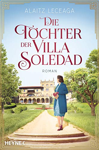 Die Töchter der Villa Soledad: Roman