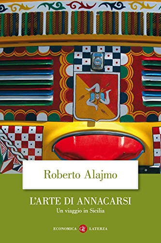 L'arte di annacarsi. Un viaggio in Sicilia (Economica Laterza) von Laterza