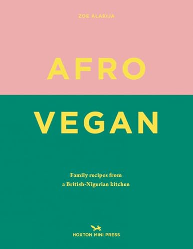 Afro Vegan: Family Recipes from a British-Nigerian Kitchen