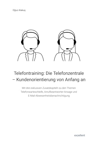 Telefontraining: Die Telefonzentrale - Kundenorientierung von Anfang an von Exzellent Verlag