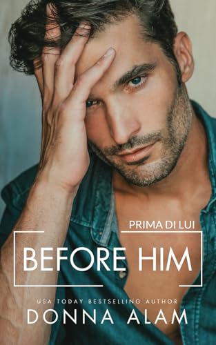 BEFORE HIM: PRIMA DI LUI von Independently published