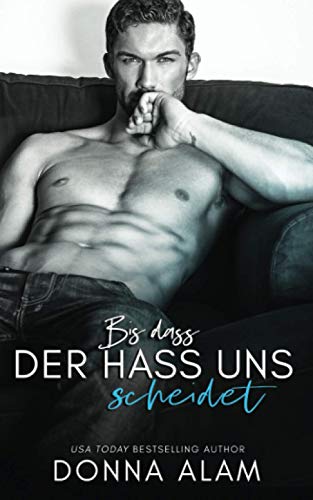 Bis dass der Hass uns scheidet: Milliardär Enemies to Lovers Liebesroman (Liebe in London, Band 1) Bis dass der Hass uns scheidet: Milliardär Enemies to Lovers Liebesroman (Liebe in London, Band 1)