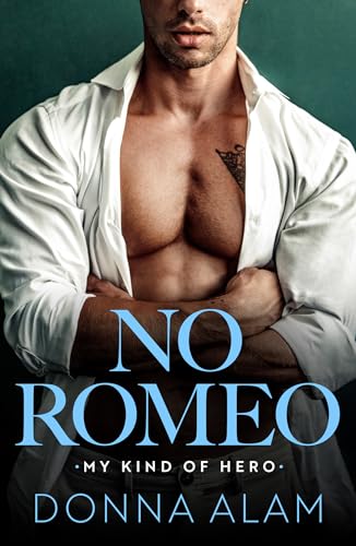 No Romeo (My Kind of Hero, Band 1) von Montlake