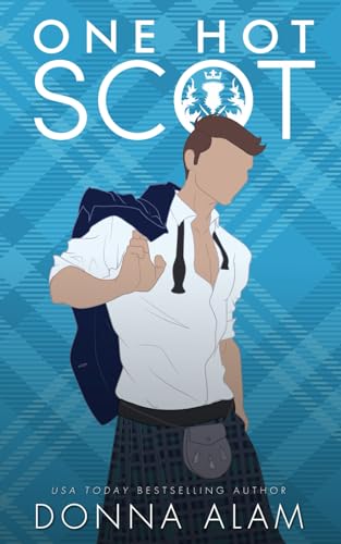 One Hot Scot: A second chance novel (Hot Scots, Band 1)