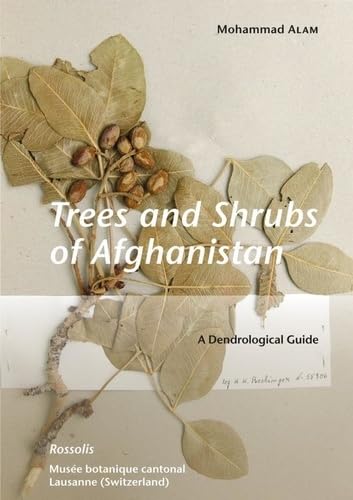 Trees and shrubs of Afghanistan a dendrological guide von ROSSOLIS