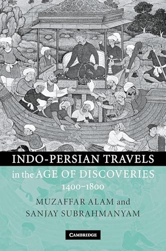 Indo-Persian Travels in the Age of Discoveries, 1400-1800 von Cambridge University Press