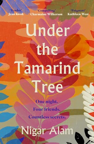 Under the Tamarind Tree: A beautiful novel of friendship, hidden secrets, and loss