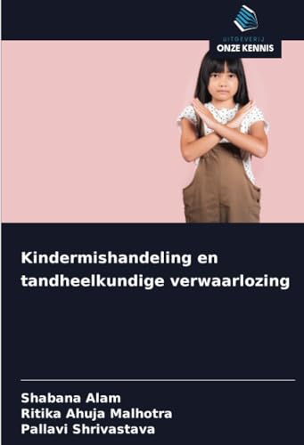 Kindermishandeling en tandheelkundige verwaarlozing von Uitgeverij Onze Kennis