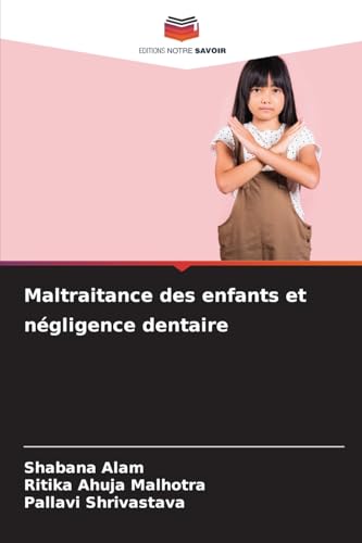 Maltraitance des enfants et négligence dentaire von Editions Notre Savoir