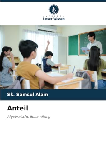 Anteil: Algebraische Behandlung von Verlag Unser Wissen