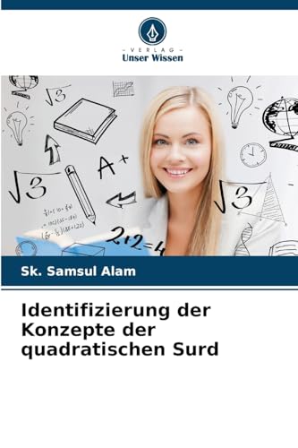 Identifizierung der Konzepte der quadratischen Surd von Verlag Unser Wissen