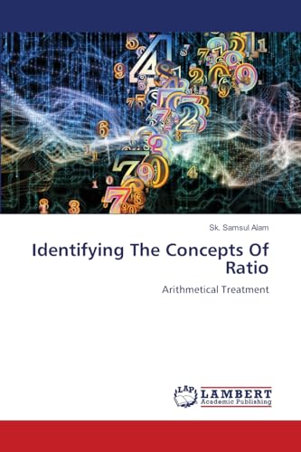 Identifying The Concepts Of Ratio: Arithmetical Treatment.DE von OmniScriptum