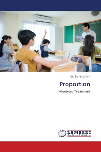 Proportion: Algebraic Treatment von LAP LAMBERT Academic Publishing