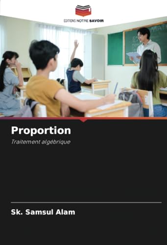 Proportion: Traitement algébrique von Editions Notre Savoir