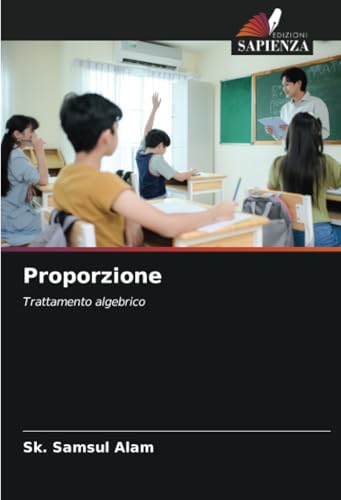 Proporzione: Trattamento algebrico von Edizioni Sapienza