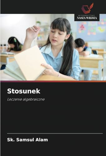Stosunek: Leczenie algebraiczne von Wydawnictwo Nasza Wiedza