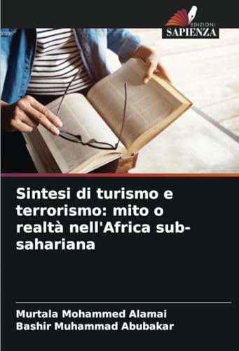 Sintesi di turismo e terrorismo: mito o realtà nell'Africa sub-sahariana: DE von Edizioni Sapienza