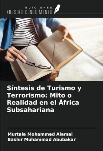 Síntesis de Turismo y Terrorismo: Mito o Realidad en el África Subsahariana von Ediciones Nuestro Conocimiento