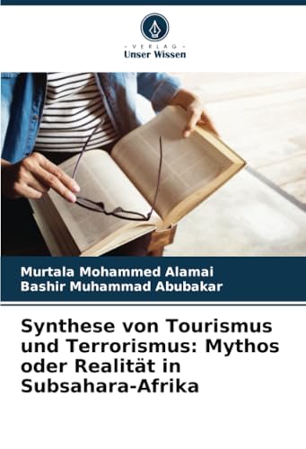 Synthese von Tourismus und Terrorismus: Mythos oder Realität in Subsahara-Afrika von Verlag Unser Wissen