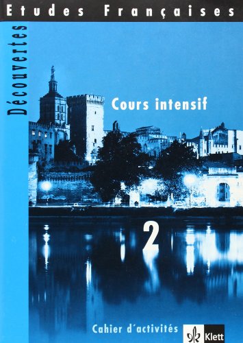 Etudes Francaises, Decouvertes, Cours intensif, Cahier d' activites (Teil 2)
