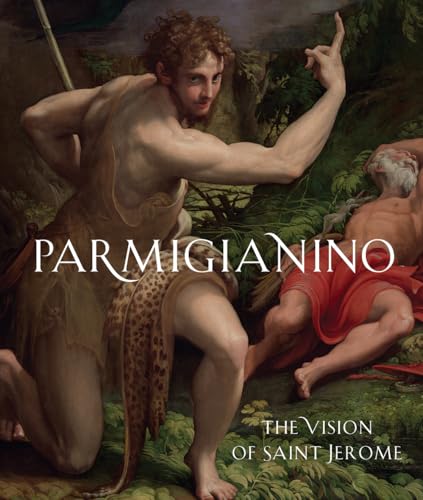 Parmigianino: The Vision of Saint Jerome von Yale University Press