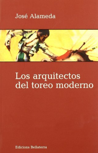 Los arquitectos del toreo moderno von Edicions Bellaterra