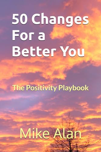 50 Changes for a Better You: The Positivity Playbook von Independently published