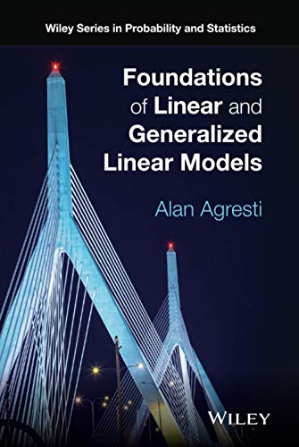 Foundations of Linear and Generalized Linear Models (Wiley Series in Probability and Statistics) von Wiley