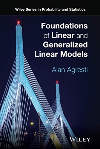 Foundations of Linear and Generalized Linear Models (Wiley Series in Probability and Statistics)
